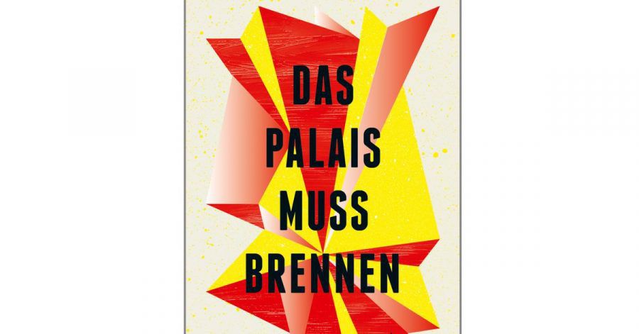 «Das Palais muss brennen» von Mercedes Spannagel.