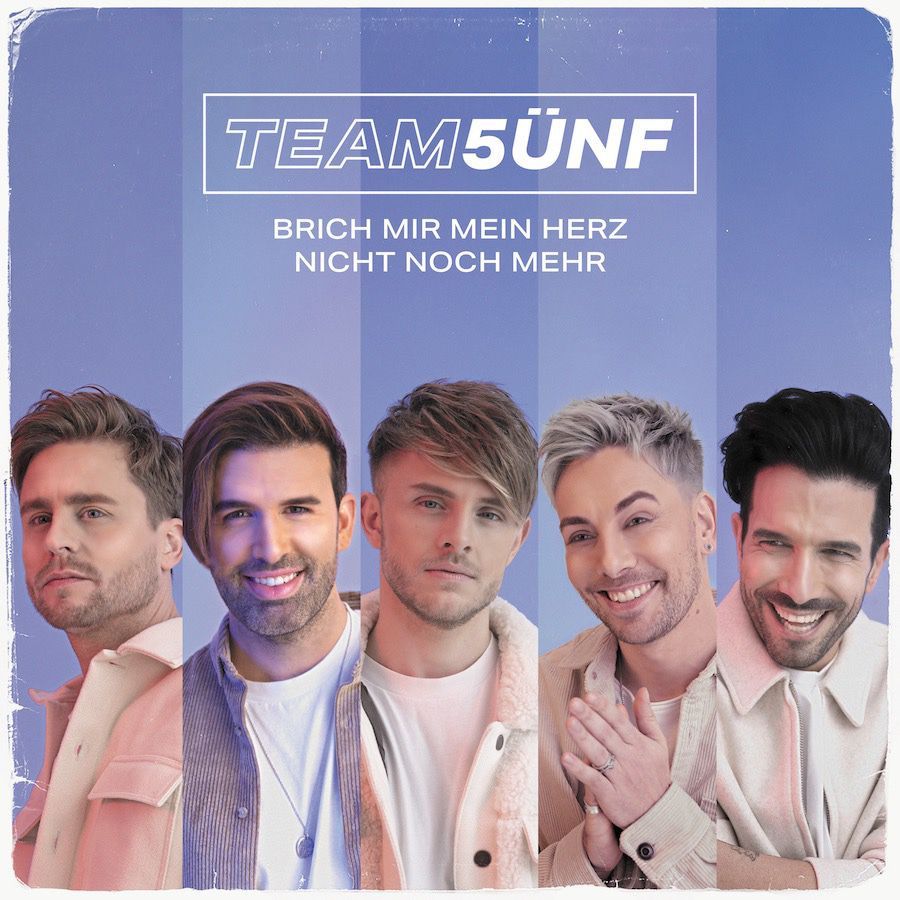 Team 5ünf: Neue Band mit neuer Single "Brich mir mein Herz nicht noch mehr"