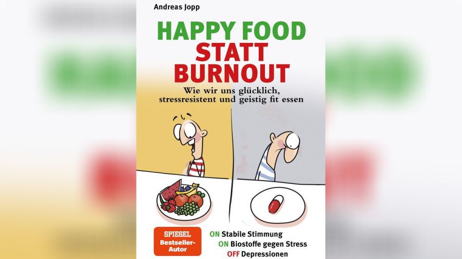 "Happy Food statt Burnout" - das neue Buch von Medizinjournalist Andreas Jopp. (eee/spot)